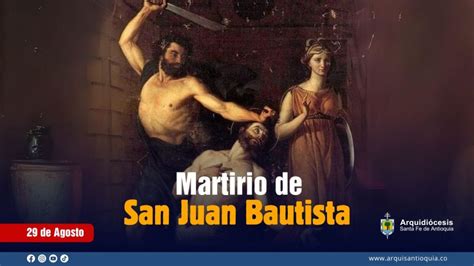 Hoy Se Celebra El Martirio De San Juan Bautista Profeta Y M Rtir De La