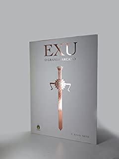 Exu O Grande Arcano - Exu - O Grande Arcano: Na Magia dos Exus (Segundo Fundamentos da ...