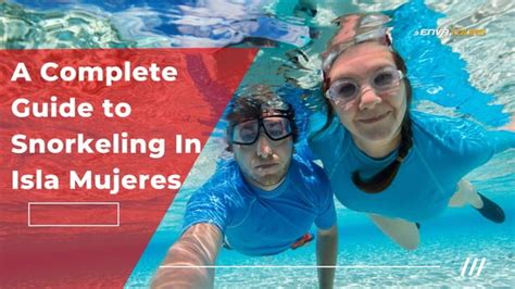 A Complete Guide To Snorkeling In Isla Mujeres Ppt