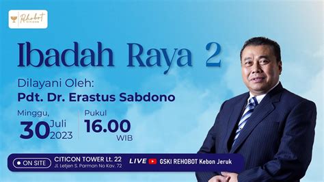 Ibadah Raya Ii Juli Pkl Wib Pdt Dr Erastus