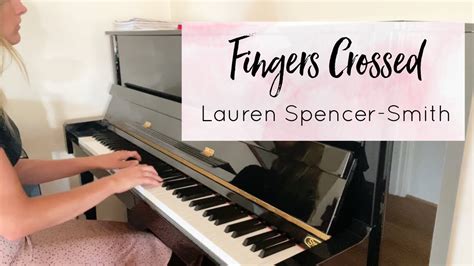 Fingers Crossed Lauren Spencer Smith Piano Cover Youtube