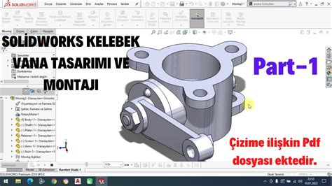 SOLİDWORKS KELEBEK VANA TASARIMI VE MONTAJI Butterfly Assembly Part 1