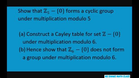 Show Z Forms A Cyclic Group Under Multiplication Modulo Z