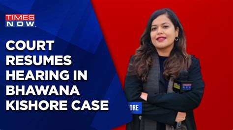 Bhawana Kishore Arrest Case: Hearing In Case Underway In High Court