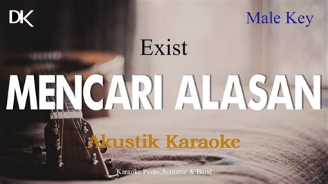 Mencari Alasan Exist Male Key Akustik Karaoke Youtube