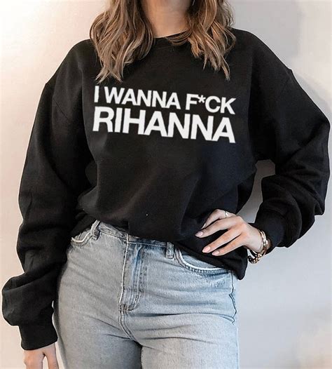 I Wanna Fuck RIHANNA Merch PYGear