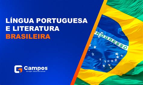 Língua Portuguesa E Literatura Brasileira - LÍNGUA PORTUGUESA E LITERATURA BRASILEIRA - Centro de Ensino Campos