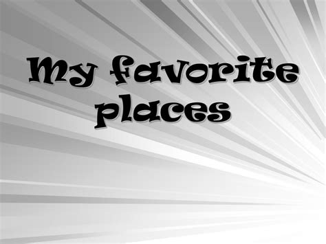Ppt My Favorite Places Powerpoint Presentation Free Download Id