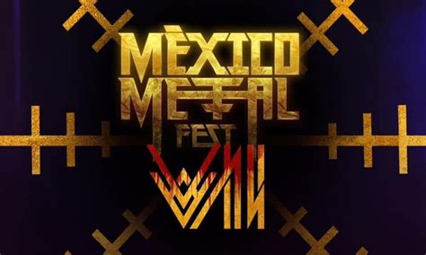 M Xico Metal Fest Lineup Fecha Sede Boletos Y M S