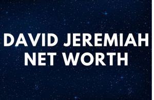 David Jeremiahs Net Worth 2025: Unveiling the Financial Journey - As
