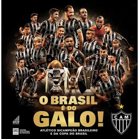 O Brasil Do Galo Atl Tico Bicampe O Brasileiro Em Promo O Na Americanas