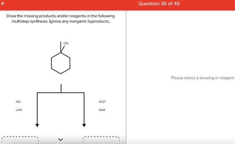 Solved 1 Question 36 Of 40 Draw The Missing Products And Or Chegg