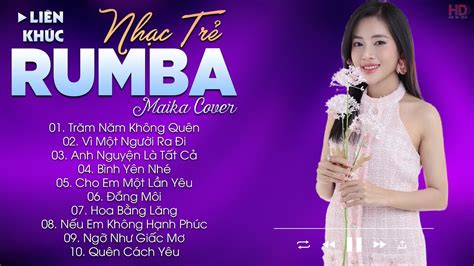 Tr M N M Kh Ng Qu N Album Nh C Tr Rumba Hot Tiktok Nh C Tr Rumba Maika Cover C C Hot Youtube
