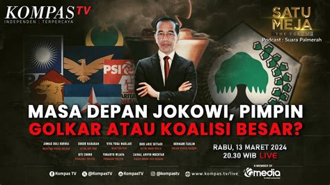 Live Masa Depan Jokowi Pimpin Golkar Atau Koalisi Besar Satu Meja