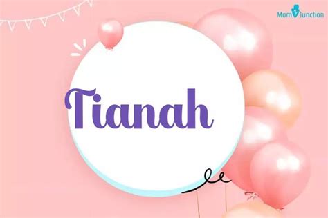 Explore Tianah Meaning Origin And Popularity