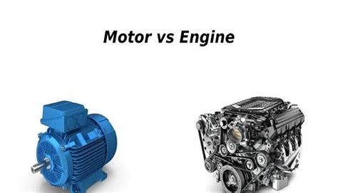 Motor Vs Engine: A Comprehensive Comparison