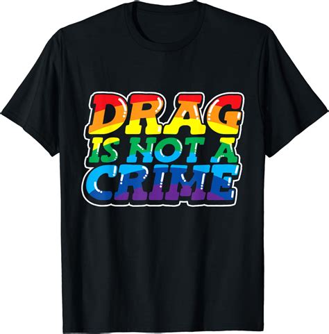 Drag Is Not A Crime Lgbt Gay Lesbian Pride Rainbow Flag T Shirt Walmart