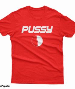 Get It Now Pussy Pepsi Memes T Shirt Teespopular