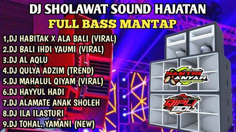 Dj Sholawat Terbaru Full Bass Horeg Cocok Buat Cek Sound Hajatan