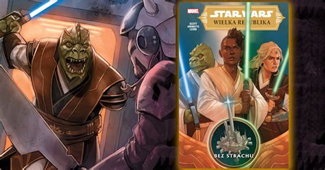 Star Wars Wielka Republika Tom 1 Bez Strachu Recenzja Komiksu