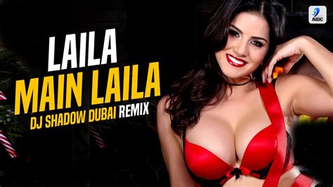 Laila Main Laila Remix Raees Dj Shadow Dubai Youtube