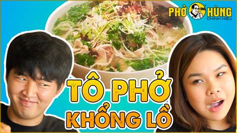 ThỬ ThÁch PhỞ Ông HÙng KhỔng LỒ Cùng Songthu Channel Pho Noodle Soup