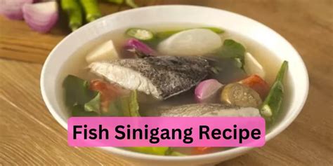 delicious fish sinigang recipe filipino comfort food