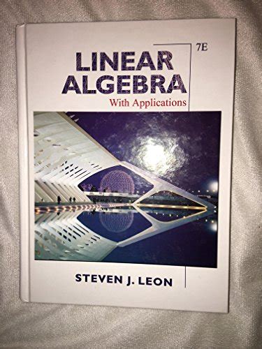 Linear Algebra With Applications Leon Steven J 9780131857858