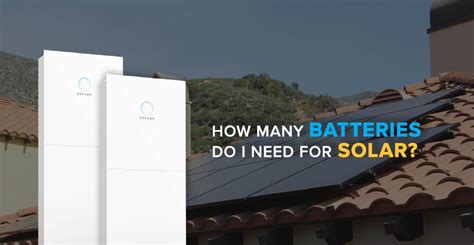 How Many Solar Batteries Are Needed To Power A House Dannymeta