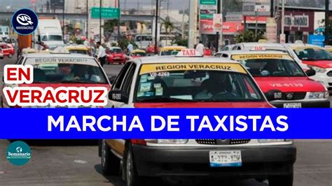 Marcha De Taxistas En Veracruz Envivo Ultimahora Veracruz Noticias