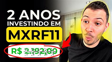 Anos Investindo No Mxrf Valeu A Pena Quanto Rendeu Youtube