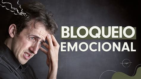 O QUE É BLOQUEIO EMOCIONAL E COMO IDENTIFICAR Ive Camanducci YouTube