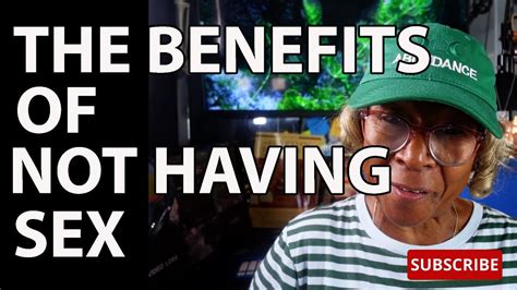 THE BENEFITS OF NOT HAVING SEX Relationship Advice Goals Tips YouTube