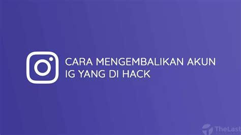 Cara Mengembalikan Akun Instagram Yang Di Hack Dalam Metode