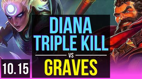 DIANA Vs GRAVES MID Triple Kill 600 Games 2 Early Solo Kills