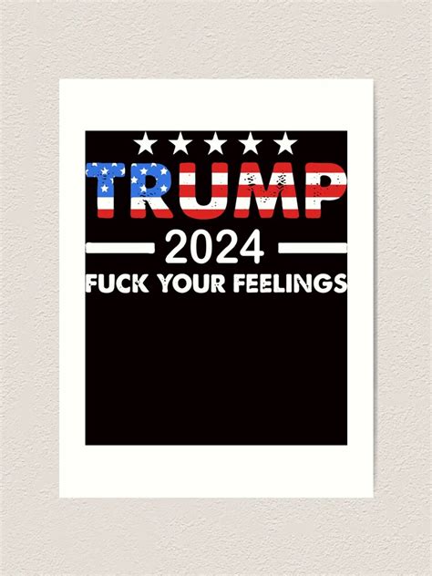 Trump Fuck Your Feelings Trump Shirt Fuck Your Feelings Donald Trump Shirt