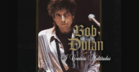 Listen: Bob Dylan Releases New Track, "I Contain Multitudes"