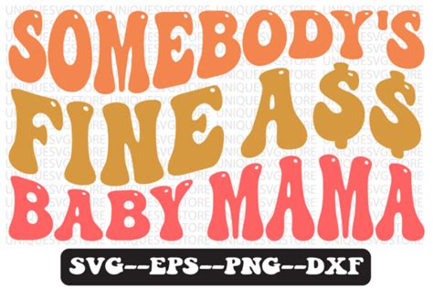 Somebodys Fine Baby Mama Svg Design Graphic By Uniquesvgstore