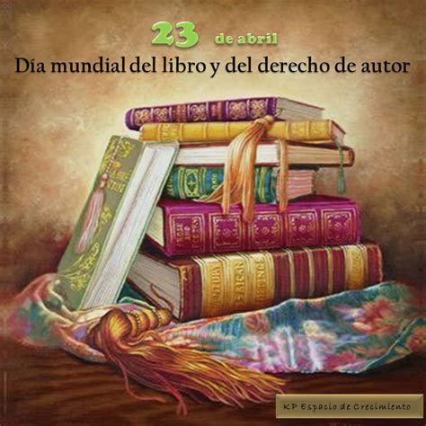 Despertando Conciencias Día Mundial Del Libro Y Del Derecho De Autor