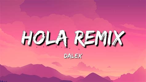 Hola Remix Dalex Ft Lenny Tav Rez Chencho Corleone Juhn Letra