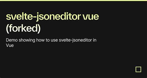 Svelte Jsoneditor Vue Forked Codesandbox