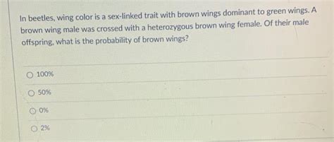 Solved In Beetles Wing Color Is A Sex Linked Trait With Chegg