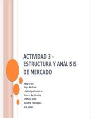 Actividad 3 Estructura y análisis de mercado pptx ACTIVIDAD 3