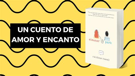 Eleanor And Park De Rainbow Rowell Un Cuento De Amor Y Encanto