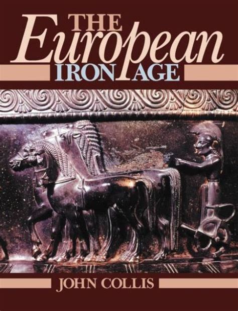 The European Iron Age / Edition 2 by John Collis | 9780415151399 ...