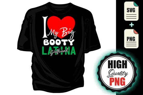 I Love My Big Booty Latina Girlfriend Graphic By Blue Hat Graphics Creative Fabrica