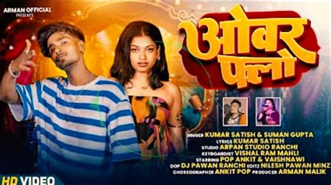overflow newnagpurisongfullvideosingerkumar
