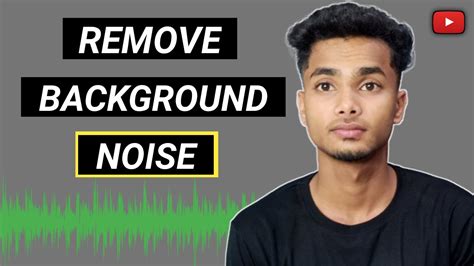 How To Remove Background Noise From Youtube Video Remove Background