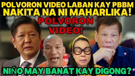 BREAKING NEWS POLVORON VIDEO LABAN KAY PBBM NAKITA NA NI MAHARLIKA NINO