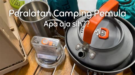 Peralatan Camping Untuk Pemula Apa Aja Sih YouTube